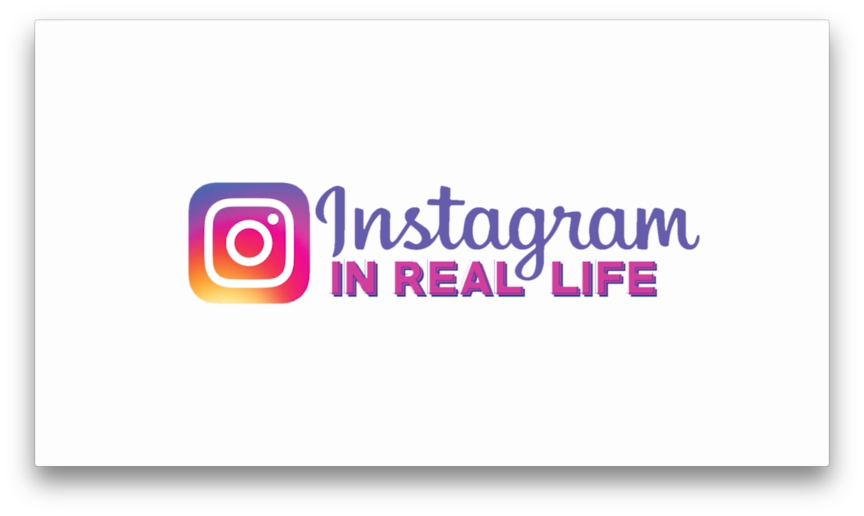 Instagram in Real Life Video