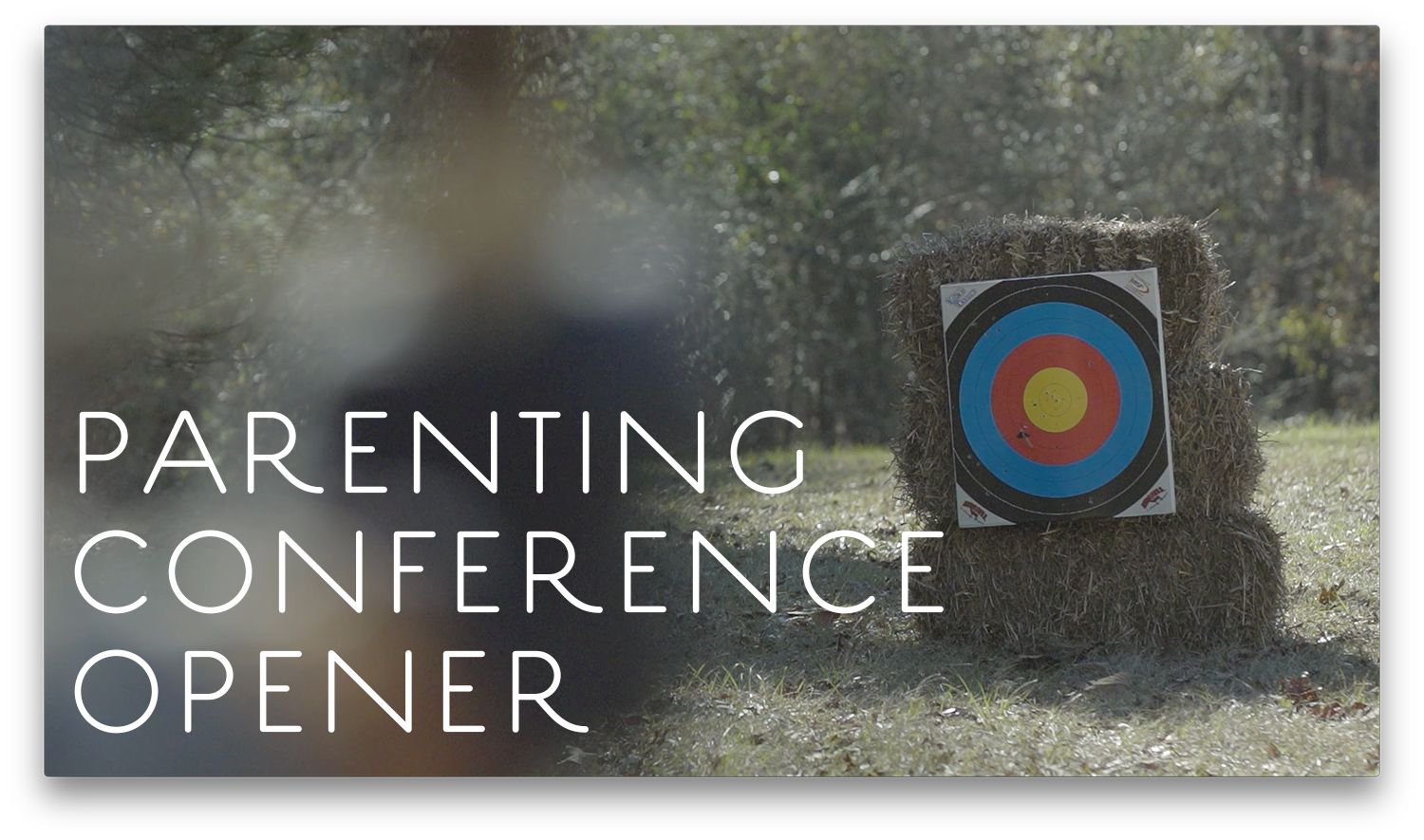 Parenting Conference Opener Video
