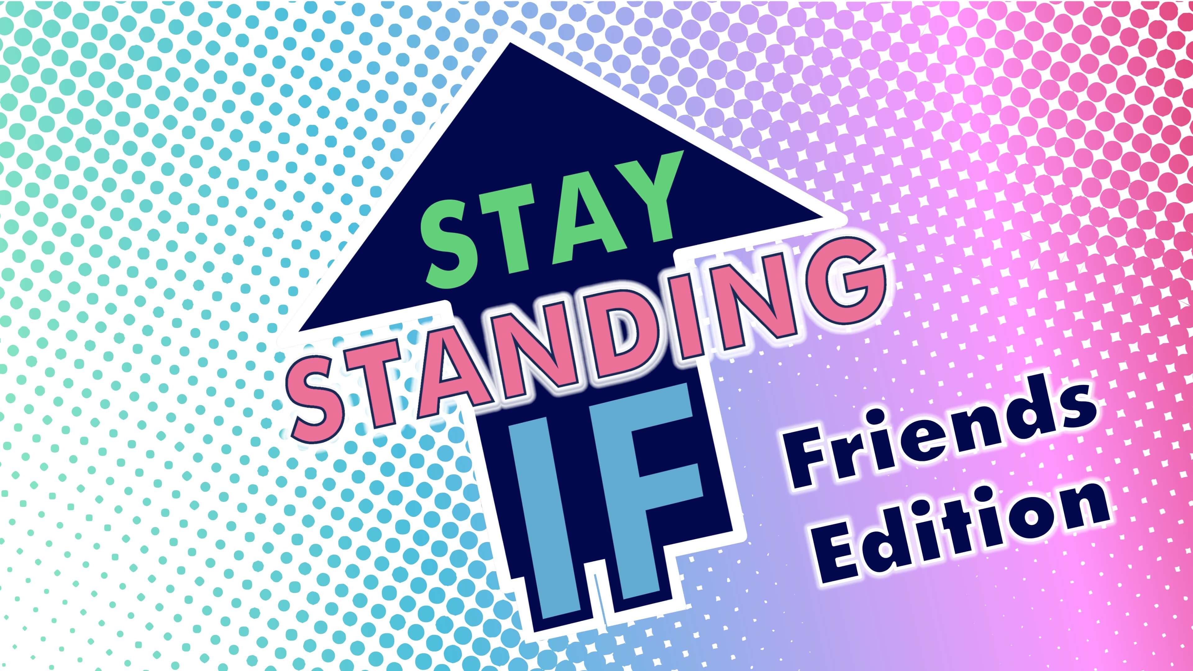 Stay Standing If: Friends Edition
