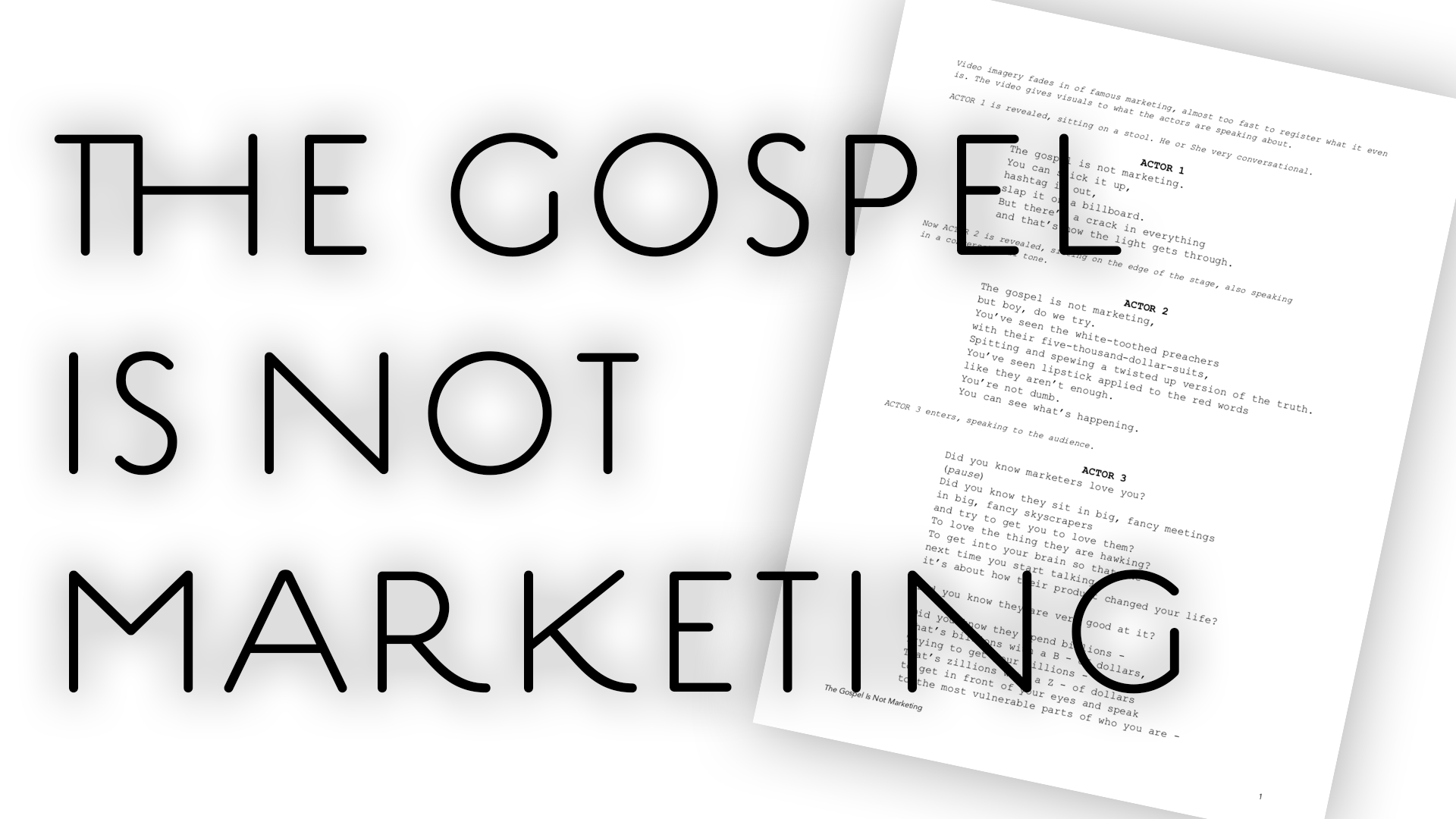 "The Gospel Is Not Marketing" Script
