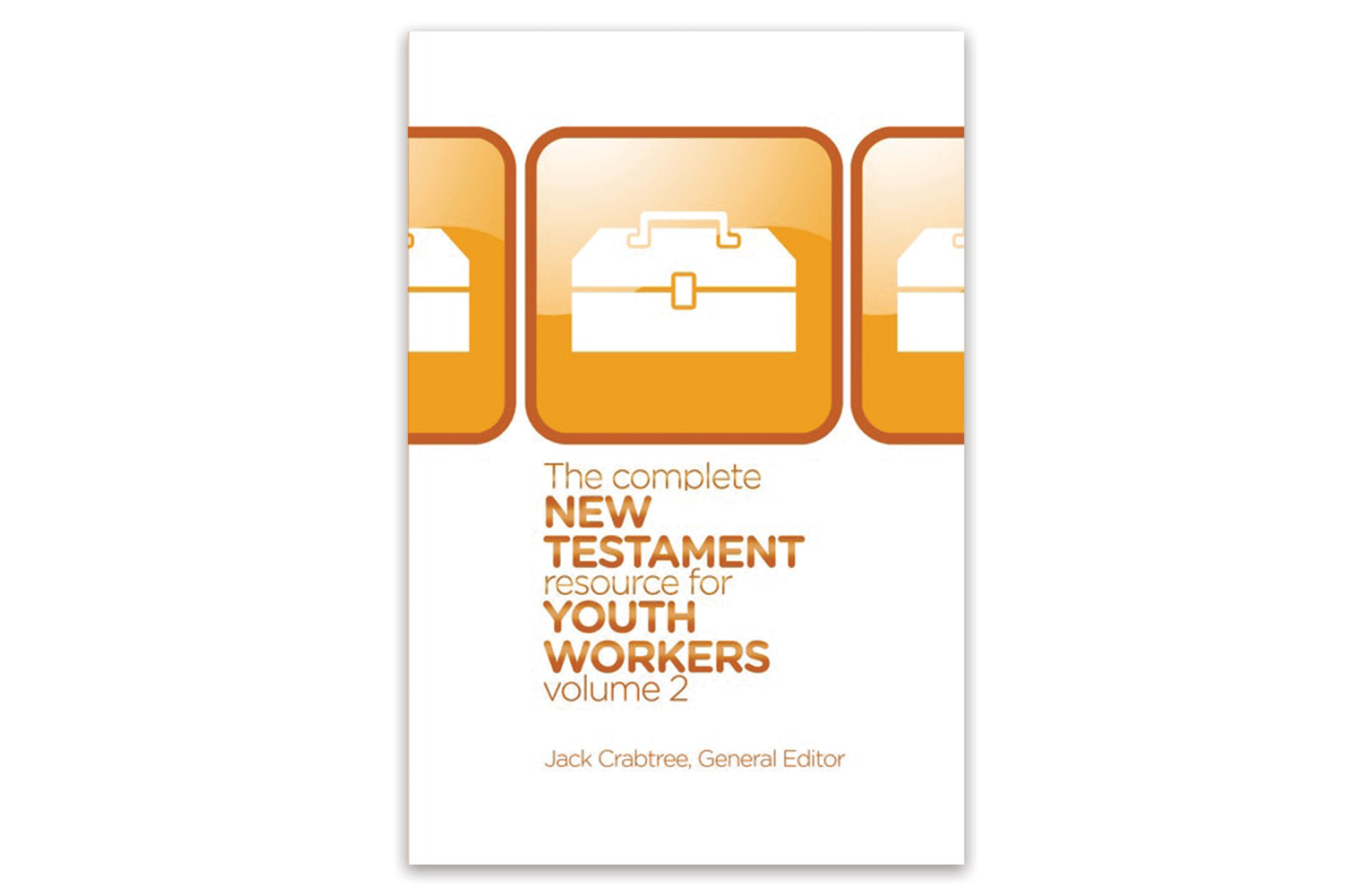 The Complete New Testament Resource for Youth Workers, Volume 2