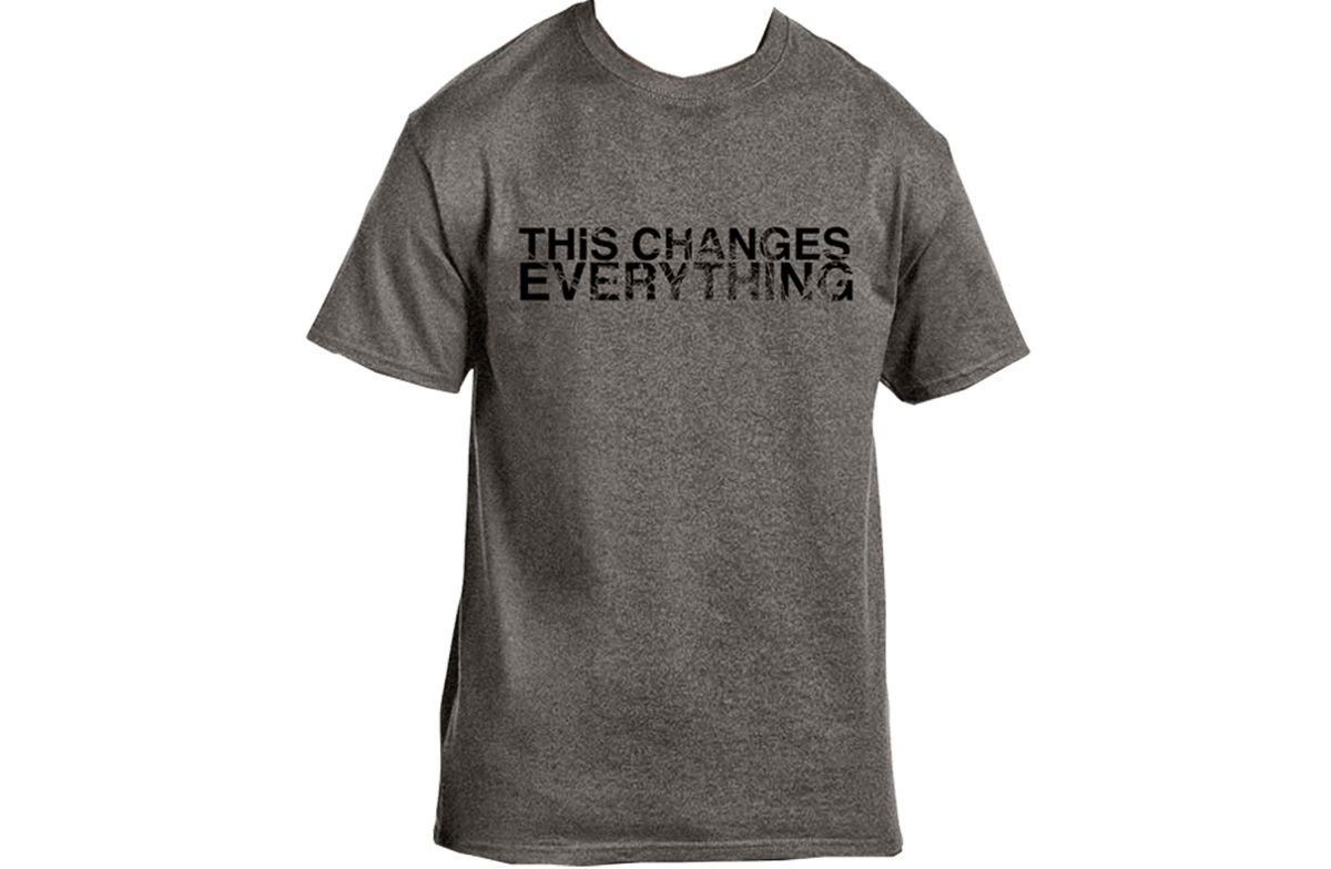 This Changes Everything T-Shirt