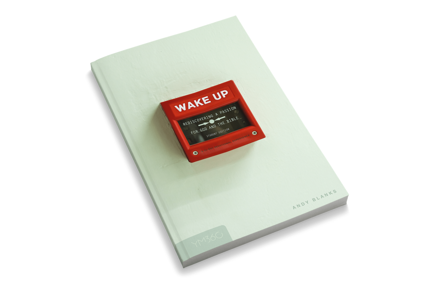 Wake Up: Rediscovering A Passion for God and the Bible [Student Edition]